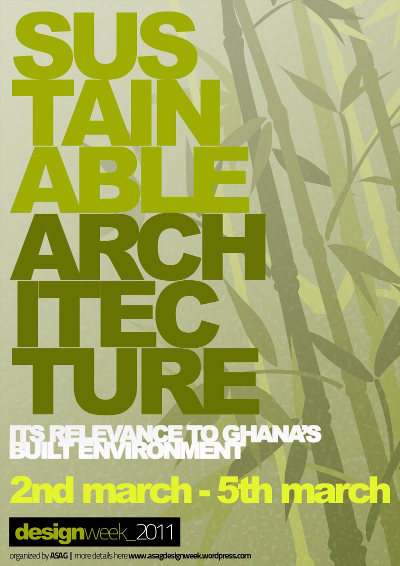 A poster set over a photograph of bamboo: pale green culms and leaves fill the sheet with a soft haze behind the type. The theme is stacked down the upper half as six short lines &mdash; SUS, TAIN, ABLE in chartreuse capitals over ARCH, ITEC, TURE in olive &mdash; so the two words read as one block. Under it, in white capitals set tight across the width, ITS RELEVANCE TO GHANA&rsquo;S BUILT ENVIRONMENT. The dates follow in chartreuse, 2nd march - 5th march. A black bar near the foot carries the event lockup: design in bold olive, week in a thin olive weight and _2011 in white. The last line, small on the bamboo, reads organized by ASAG with a pointer to the association&rsquo;s own site, www.asagdesignweek.wordpress.com.