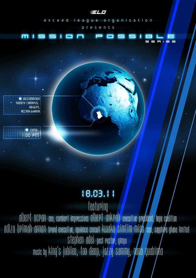 The printed poster, portrait on black: the chrome italic ELO wordmark at the top above the spaced line exceed league organisation presents, then MISSION POSSIBLE SERIES in wide bevelled blue capitals. A glowing blue earth with a reticle locked over West Africa sits between two heads-up read-outs giving the destination as Trinity Campus, Regent, Accra-Ghana and the time as 1:00 PM. Below, the date 18.03.11 heads a stacked speaker billing naming Albert Ocran, Albert Onkrah, Adiza Brimah-Annan, Kwaku Simtim-Miso and Stephen Adei, over a music line for King&rsquo;s Jubilee, Too Deep, Jazzy Sammy and Nana Quabinna, with blue diagonal bands running down the right margin.