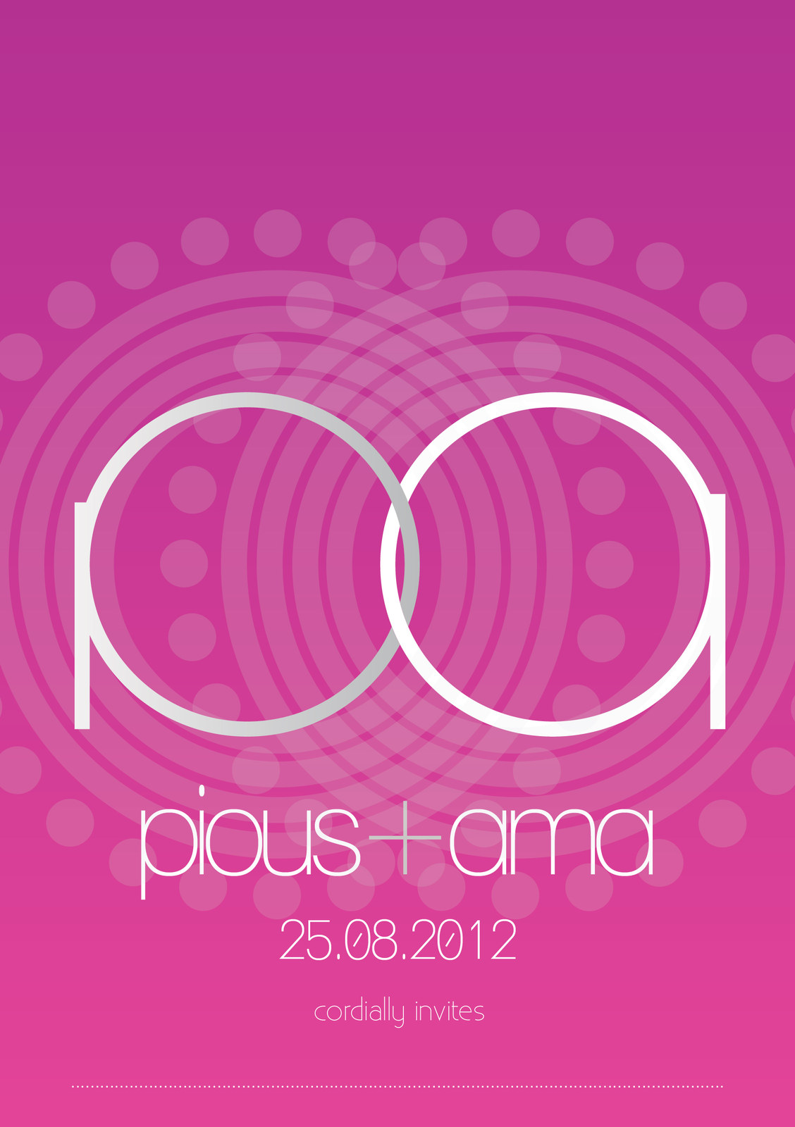 Wedding invitation card on a magenta-to-pink gradient field: two interlocking thin white circles read as a p-and-a monogram at the centre of a target of concentric rings and an outer ring of dots, and below it the names pious + ama are set in a hairline geometric lowercase with the wedding date 25.08.2012 and the words cordially invites under a dotted rule at the foot.