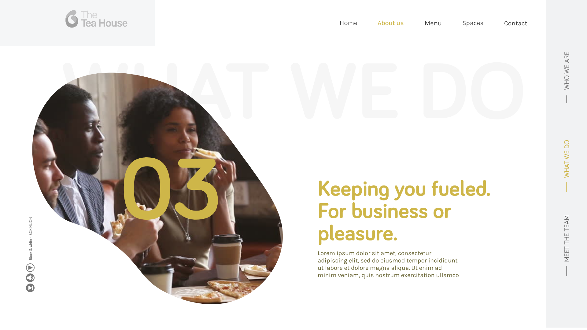 The Tea House website: the third brand-story panel, an ochre 03 over an organic crop of three guests at a table with takeaway coffee and pizza, the heading Keeping you fueled. For business or pleasure. in ochre at right under the ghosted What We Do title, with the nav, the section rail and the player controls in place