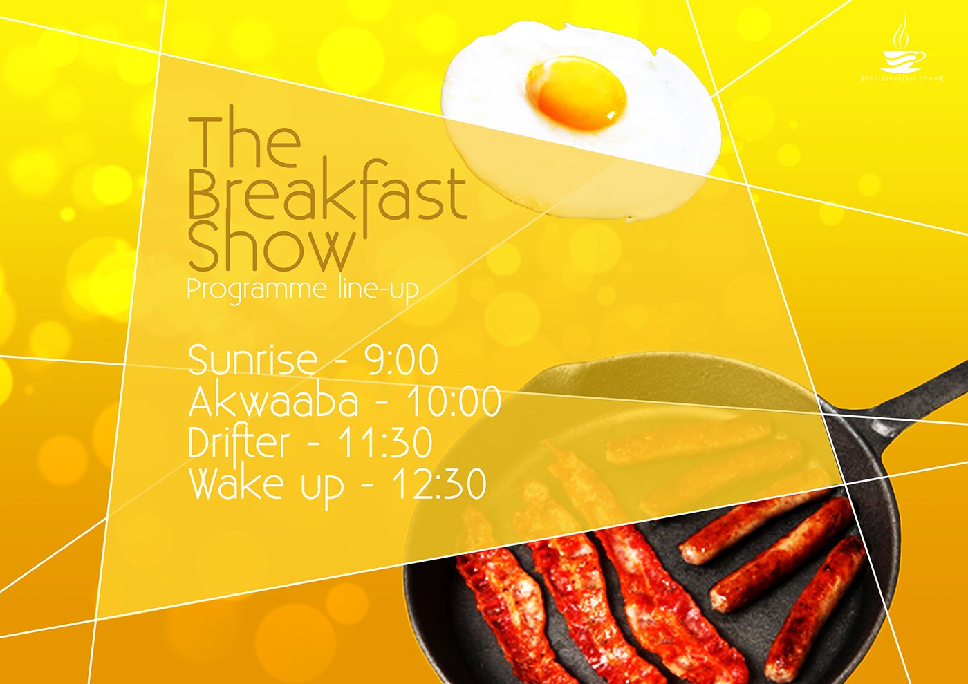 The same line-up card rebuilt in saturated yellow: a fried egg at the top and sausages in a hot griddle below, bokeh light spots behind the text, the segment list of Sunrise, Akwaaba, Drifter and Wake up unchanged.